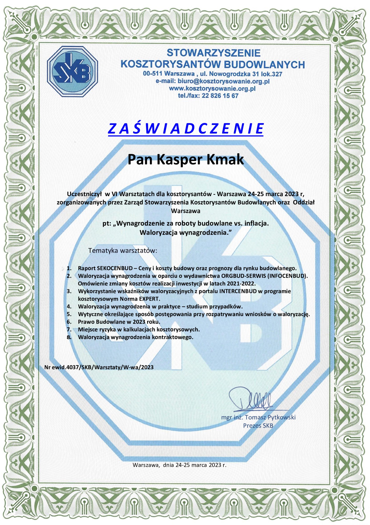 Skan zaświadczenia Stowarzyszenia Kosztorysantów Budowlanych o udziale mgr inż. Kasper Kmaka w VI Warsztatach dla kosztorysantów, Warszawa 24-25 marca 2023, z tematami dotyczącymi waloryzacji...