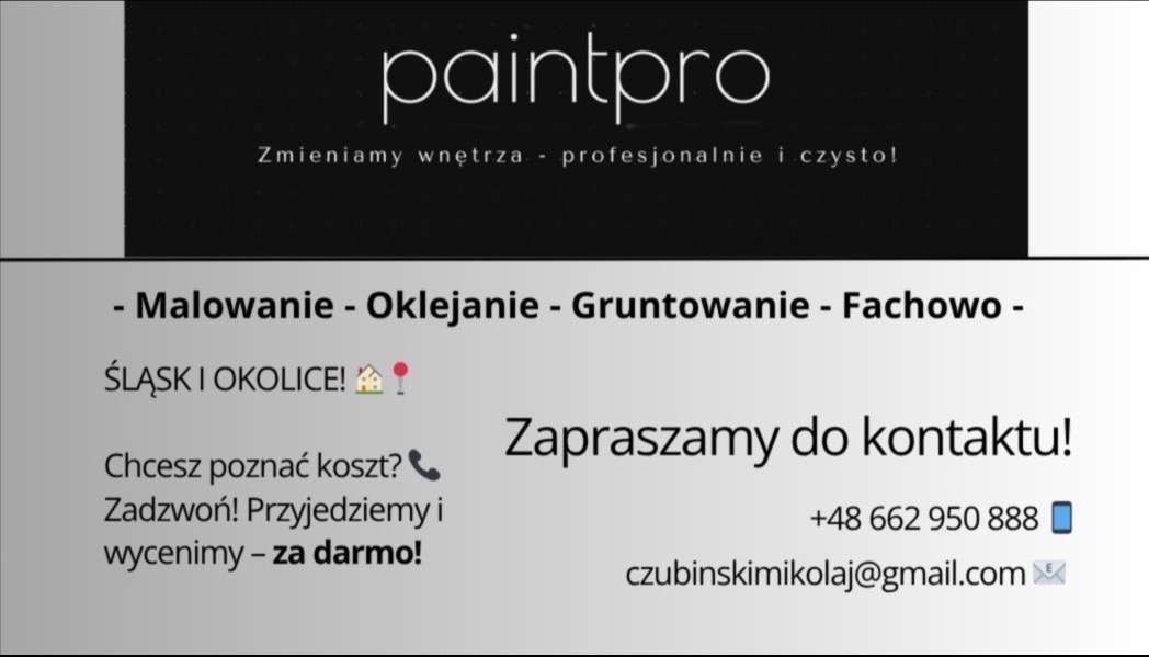 Paintpro: Malowanie, oklejanie, gruntowanie - fachowo. Zaproszenie do kontaktu, Śląsk i okolice. Darmowa wycena. Numer telefonu i adres e-mail.