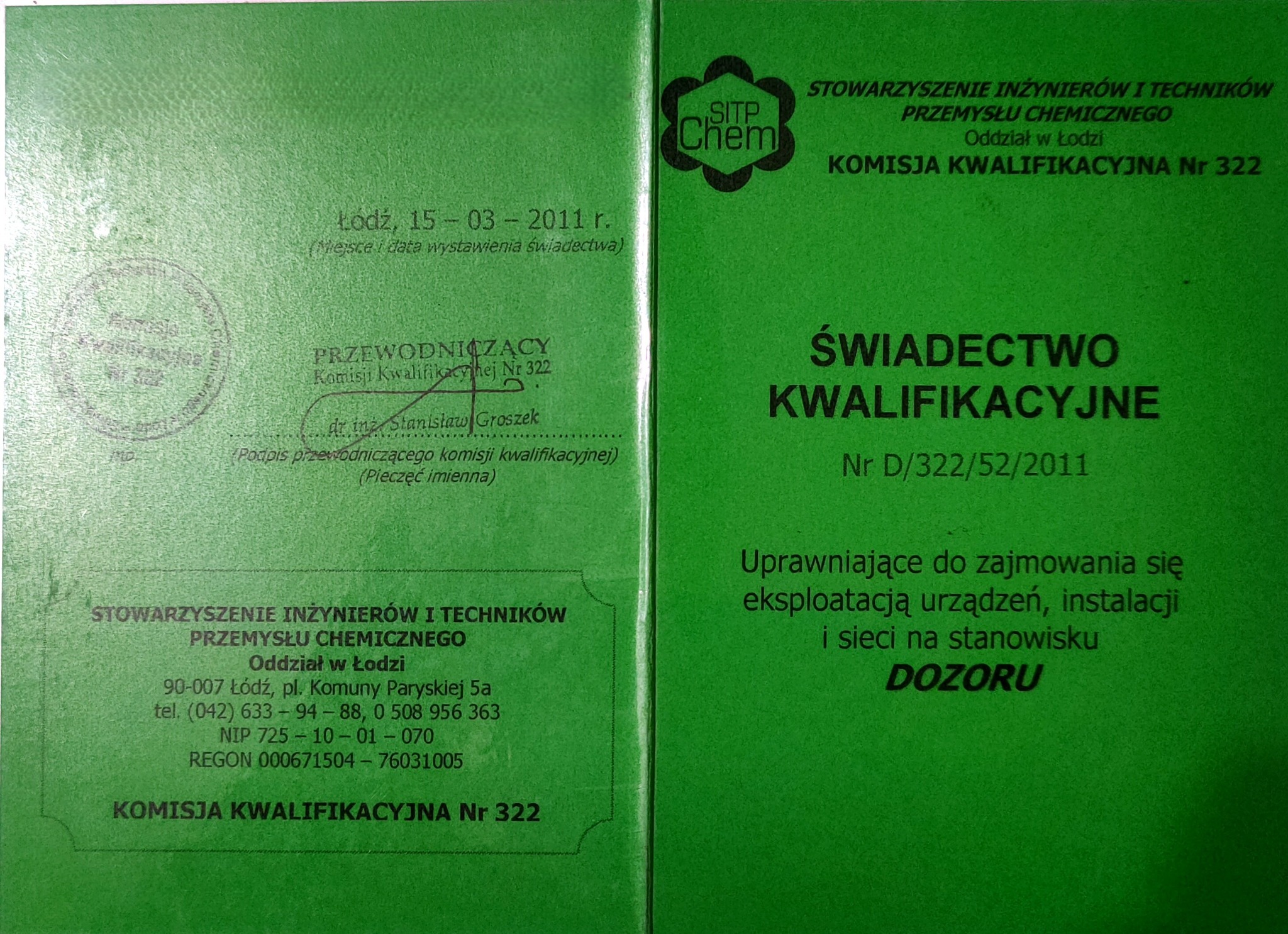 Skan świadectwa kwalifikacyjnego Stowarzyszenia Inżynierów i Techników Przemysłu Chemicznego, oddział w Łodzi, uprawniającego do zajmowania się eksploatacją urządzeń, instalacji i sieci...