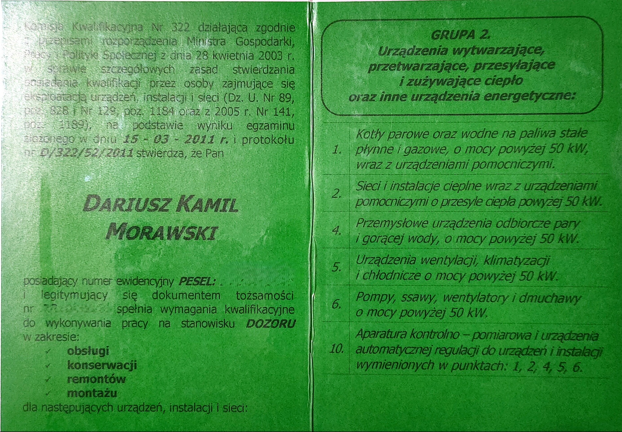 Skan uprawnień kwalifikacyjnych dozoru Dariusza Kamila Morawskiego, obejmujących obsługę, konserwację, remonty i montaż urządzeń wytwarzających, przetwarzających, przesyłających i zużywających...