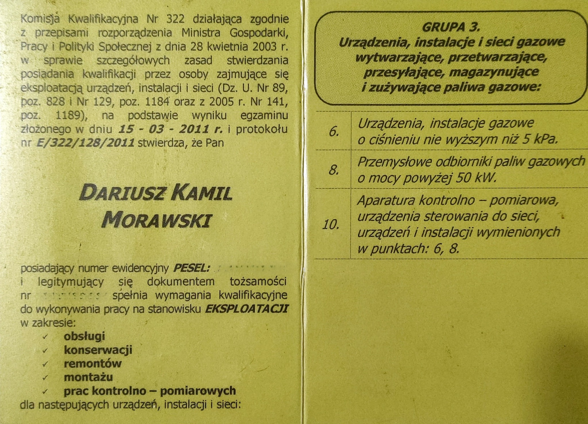 Skan dokumentu potwierdzającego kwalifikacje Dariusza Kamila Morawskiego w zakresie eksploatacji urządzeń, instalacji i sieci gazowych, obejmującego obsługę, konserwację, remonty, montaż oraz prace...