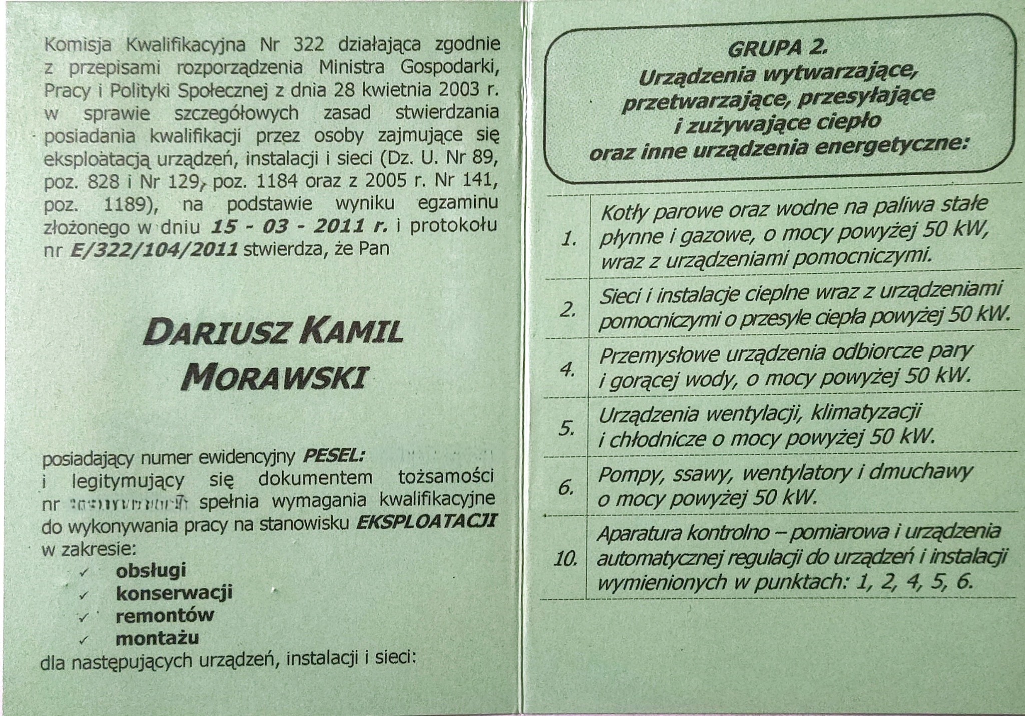 Skan dokumentu potwierdzającego kwalifikacje Dariusza Kamila Morawskiego w zakresie obsługi, konserwacji, remontów i montażu urządzeń, instalacji i sieci z grupy 2, obejmującej urządzenia...