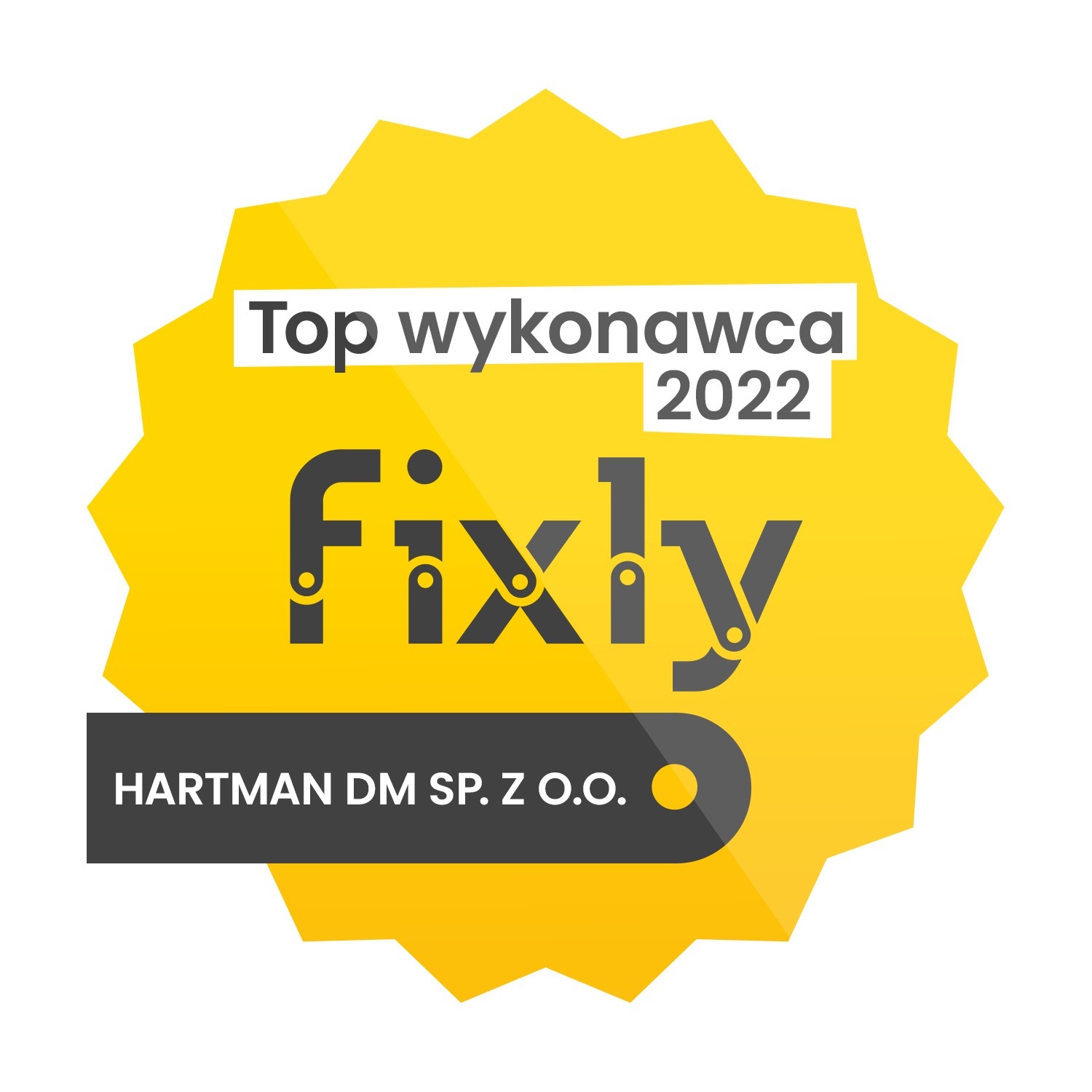 Żółta odznaka Top Wykonawca 2022 firmy Fixly, z nazwą firmy HARTMAN DM SP. Z O.O.