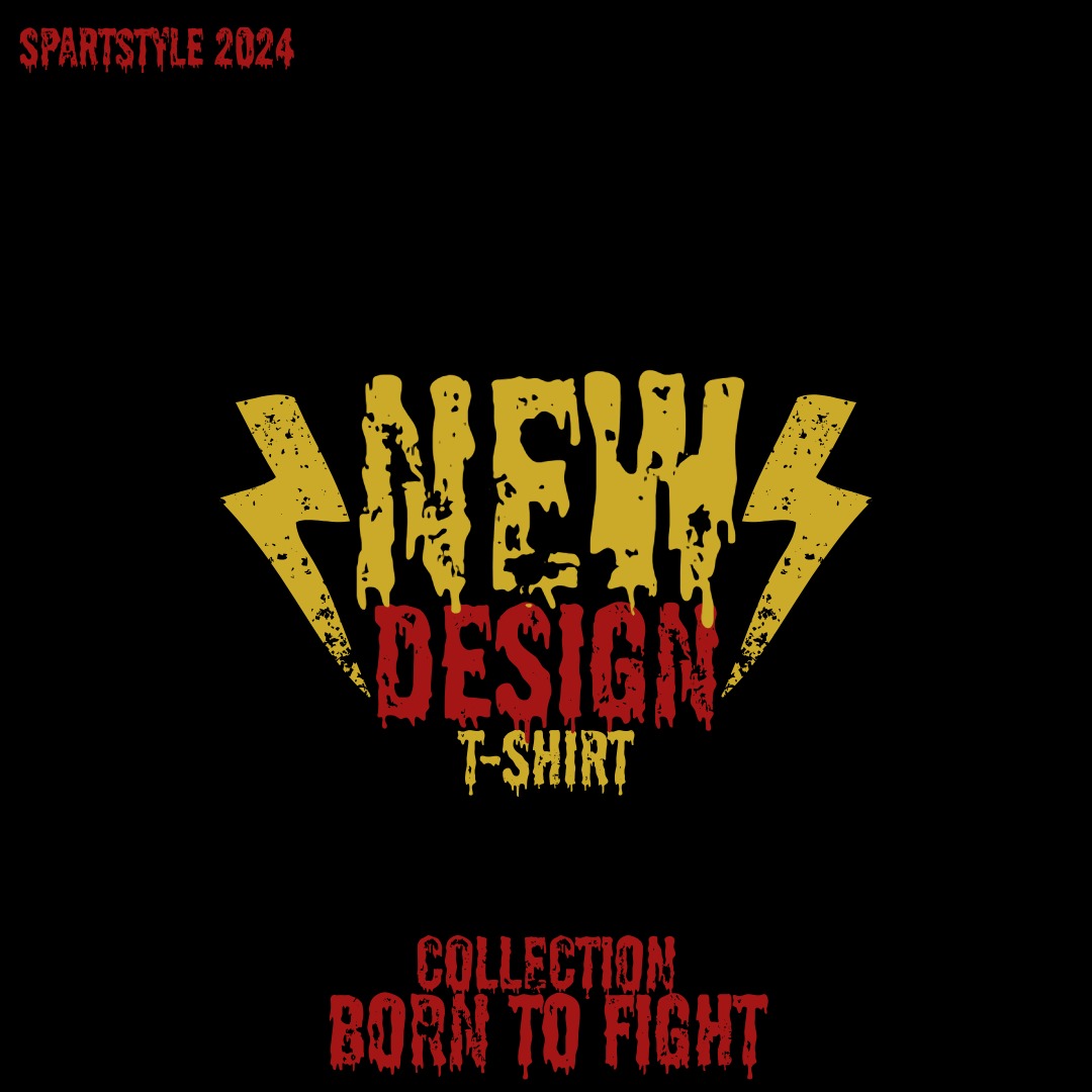 Grafika z napisem 'NEW DESIGN T-SHIRT' w kolorach żółtym i czerwonym, stylizowana na grunge, z motywem błyskawic na czarnym tle i tekstem 'SPARTSTYLE 2024' oraz 'COLLECTION BORN TO FIGHT'.