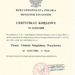 Skan certyfikatu księgowego nr 32436/2008 wydanego przez Ministra Finansów dla Violetty Magdaleny Wasylewicz, uprawniającego do usługowego prowadzenia ksiąg rachunkowych, z pieczęcią Ministerstwa...