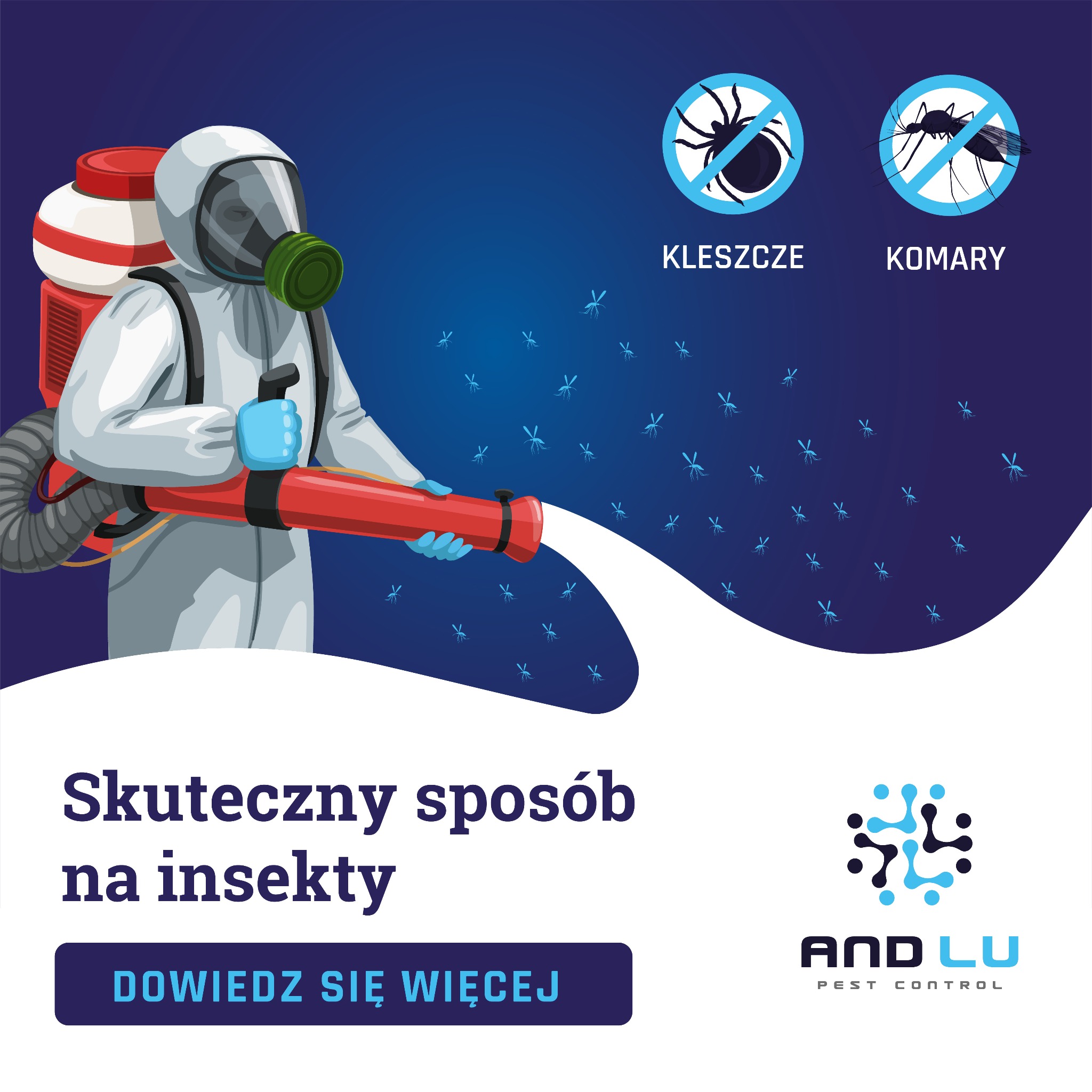 Grafika przedstawia osobę w kombinezonie ochronnym z maską gazową, rozpylającą środek na tle grafiki z komarami i kleszczami, obok napis 'Skuteczny sposób na insekty' oraz logo firmy AND LU Pest...