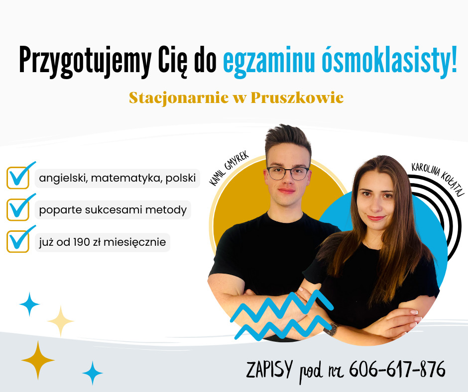 Grafika reklamowa kursów przygotowawczych dla ósmoklasistów w Pruszkowie, z wizerunkami dwóch lektorów, Kamila Gmyrka i Karoliny Kołataj, oraz informacjami o programie nauczania: angielski...