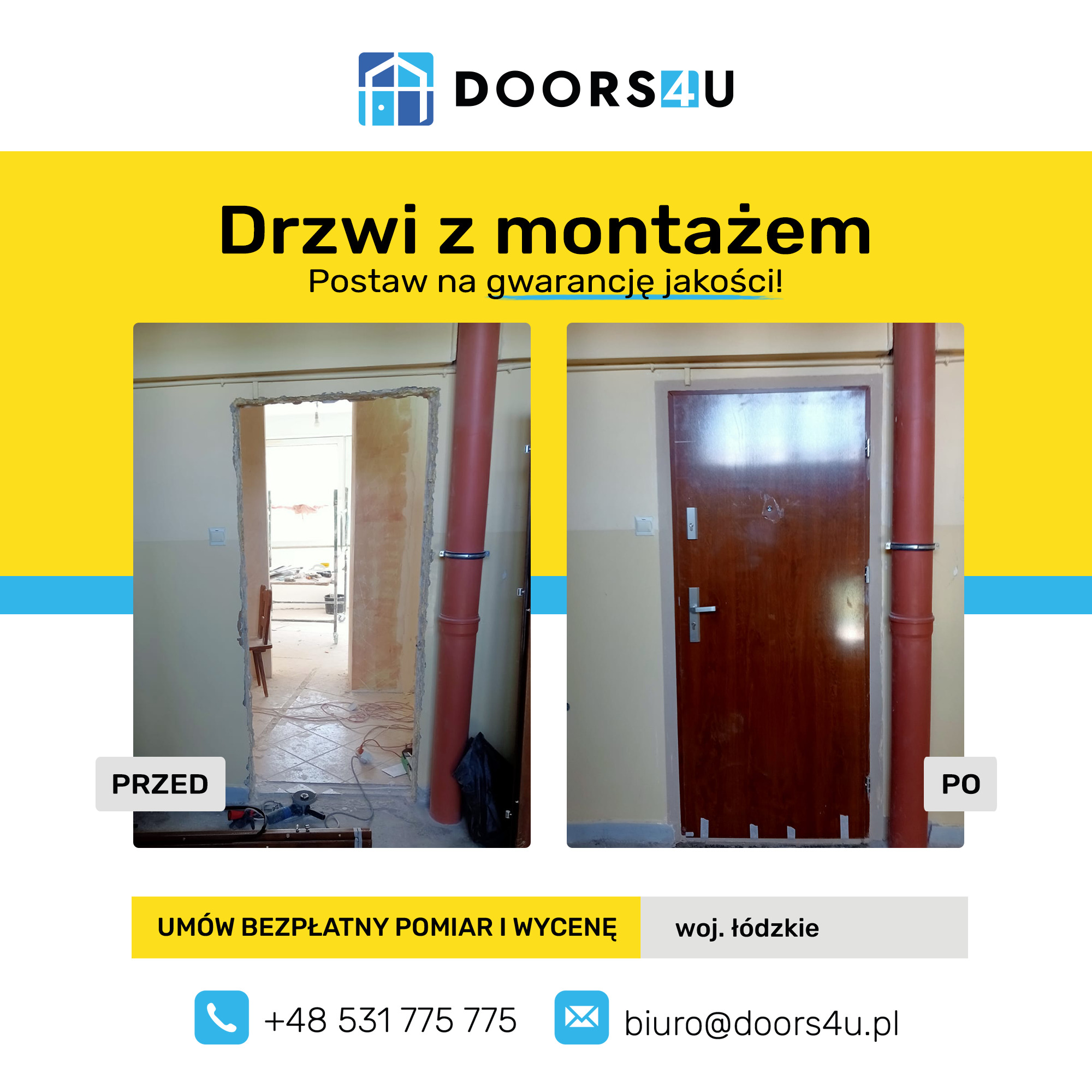 Porównanie przed i po: widok na otwór drzwiowy przed montażem i zamontowane brązowe drzwi z metalową klamką i wizjerem, obok pionowa rura.