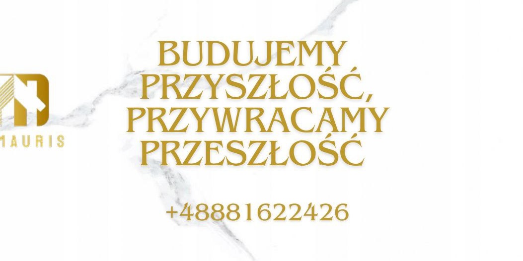 Grafika reklamowa firmy budowlanej: złote logo i napis 'Budujemy przyszłość, przywracamy przeszłość' na białym tle z subtelnym marmurkowym wzorem, numer telefonu.