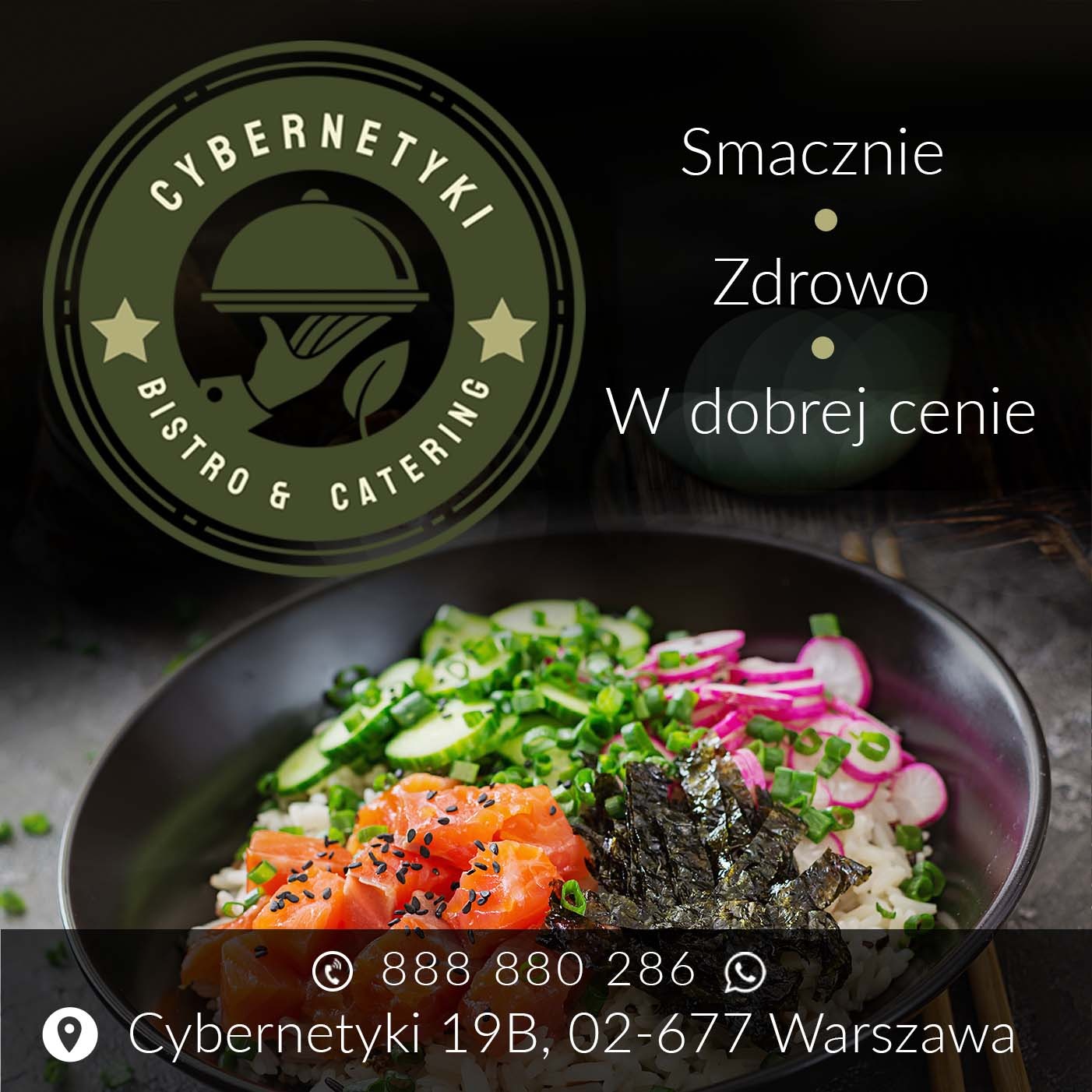 Miseczka poke z łososiem, ogórkiem, rzodkiewką i nori, posypana czarnym sezamem, logo Cybernetyki Bistro & Catering w tle, hasło Smacznie, Zdrowo, W dobrej cenie.