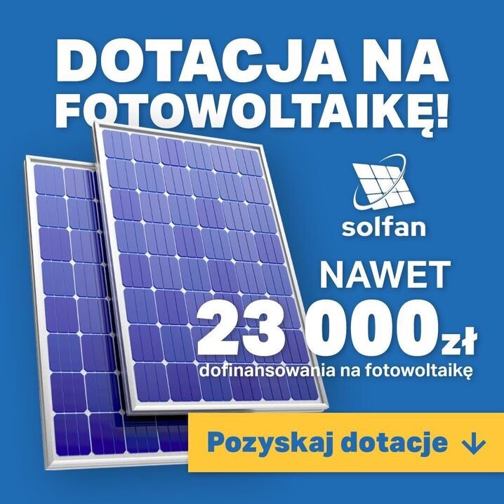 Grafika reklamowa z dwoma panelami słonecznymi na tle niebieskiego tła, informująca o dotacji do 23 000 zł z logo firmy Solfan i hasłem 'Pozyskaj dotację'.