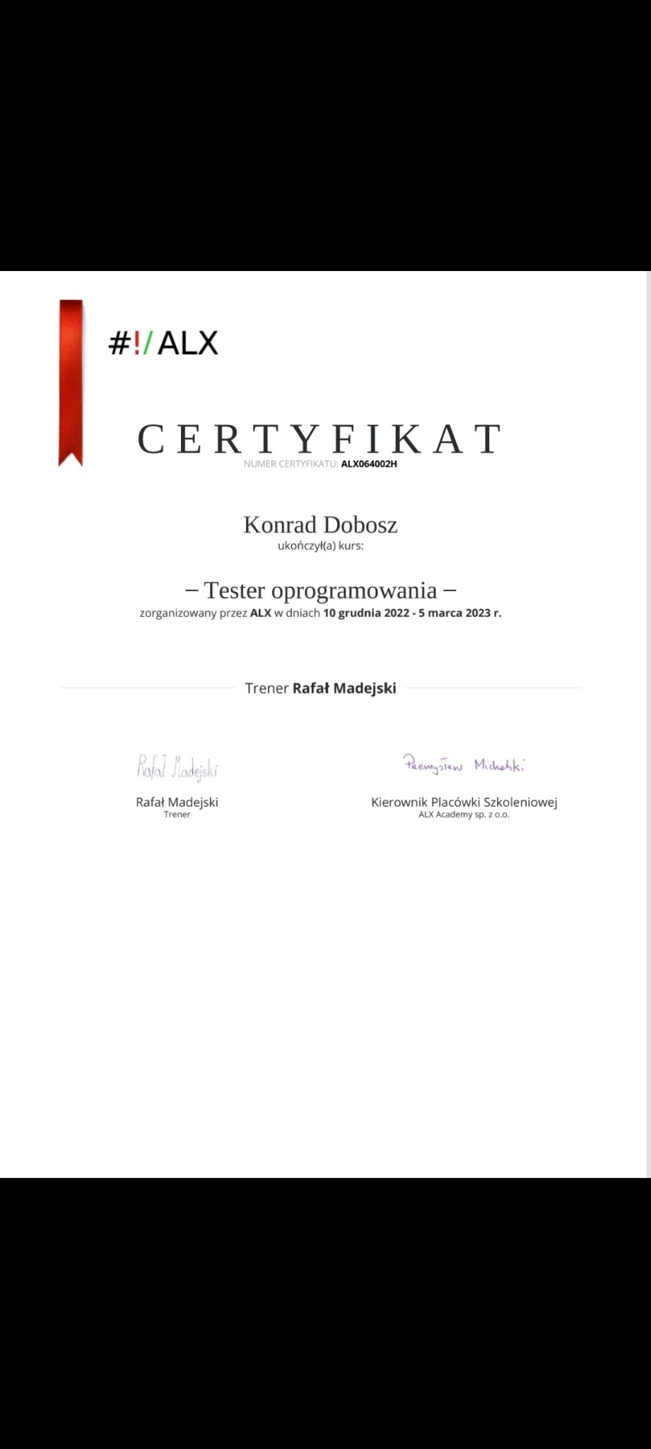 Certyfikat ukończenia kursu Testera Oprogramowania przez Konrada Dobosza, wydany przez ALX, z datami 10 grudnia 2022 - 5 marca 2023, podpisany przez trenera Rafała Madejskiego i kierownika placówki...