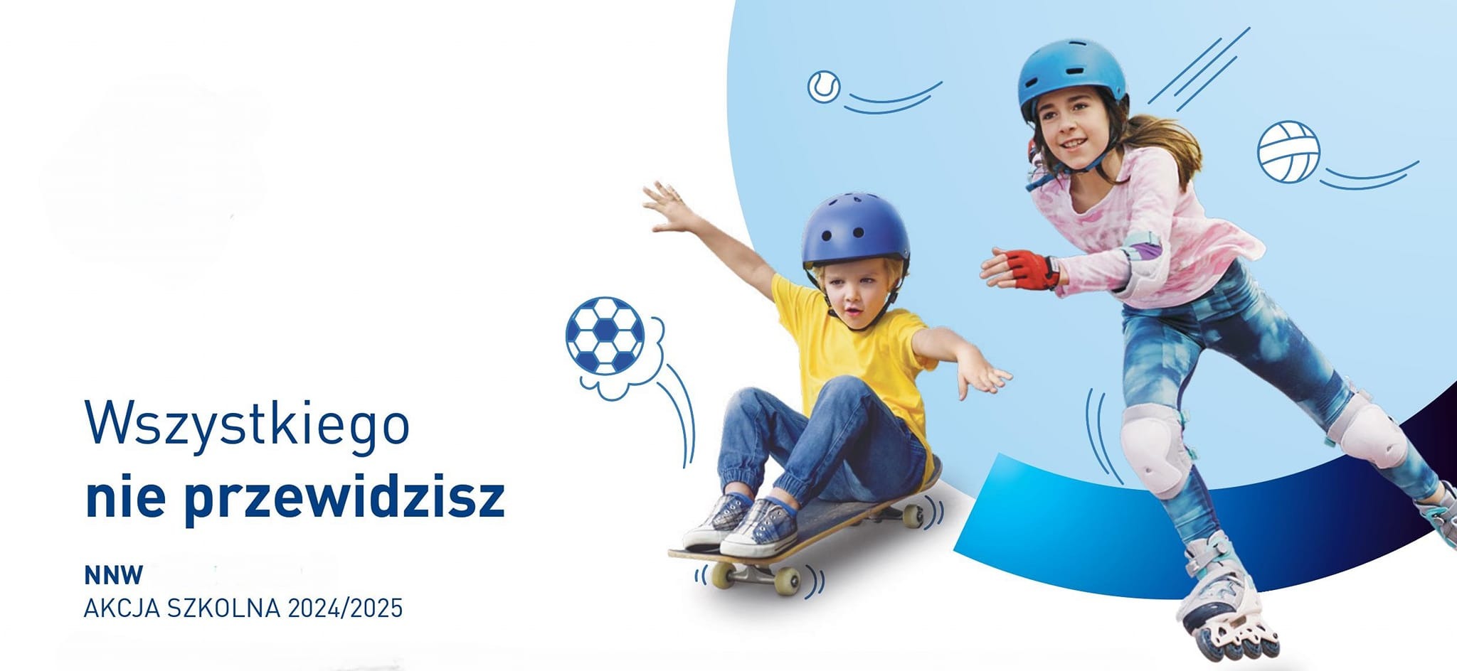 Grafika reklamowa przedstawiająca chłopca na deskorolce i dziewczynkę na rolkach, oboje w kaskach, na jasnym tle z napisem 'Wszystkiego nie przewidzisz' i dopiskiem 'Akcja Szkolna 2024/2025'.
