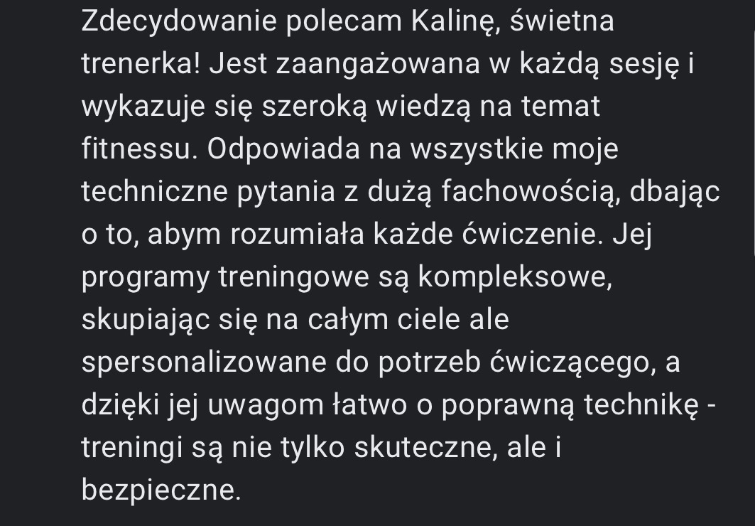 Tekst rekomendacji dla trenerki personalnej Kaliny, podkreślający jej zaangażowanie, wiedzę, fachowość i dbałość o technikę ćwiczeń.