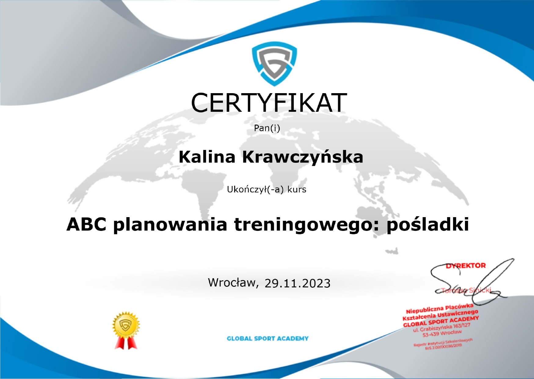 Certyfikat ukończenia kursu ABC planowania treningowego: pośladki, wydany przez Global Sport Academy we Wrocławiu dla Kaliny Krawczyńskiej, z datą 29.11.2023 i podpisem dyrektora.