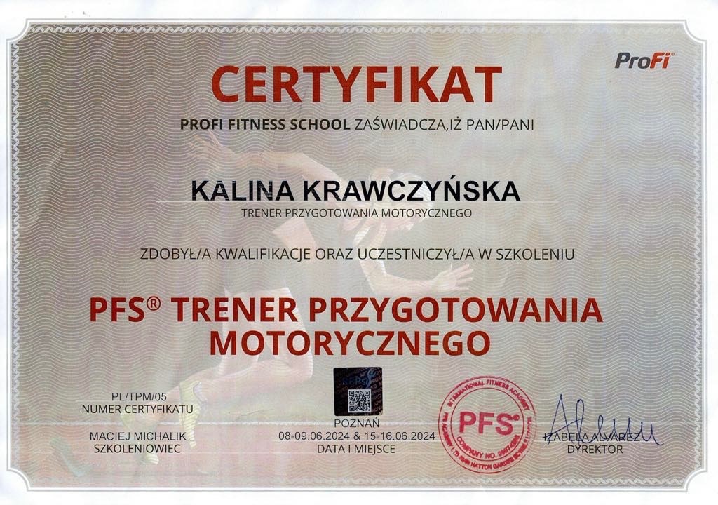 Certyfikat ukończenia kursu trenera przygotowania motorycznego przez Kalinę Krawczyńską, wydany przez ProFi Fitness School, z datami szkolenia w Poznaniu i podpisem dyrektora Izabeli Alvarez.