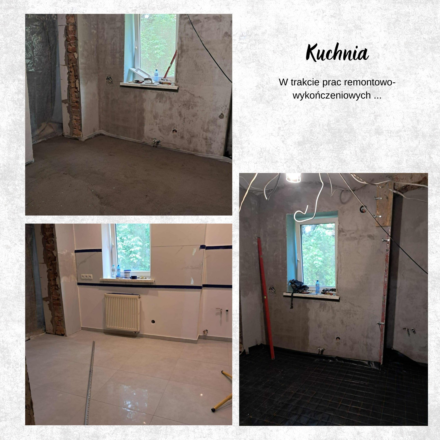 Kolaż zdjęć kuchni w trakcie remontu: stan surowy, instalacja ogrzewania podłogowego i wykończone ściany z grzejnikiem. Widok okna.