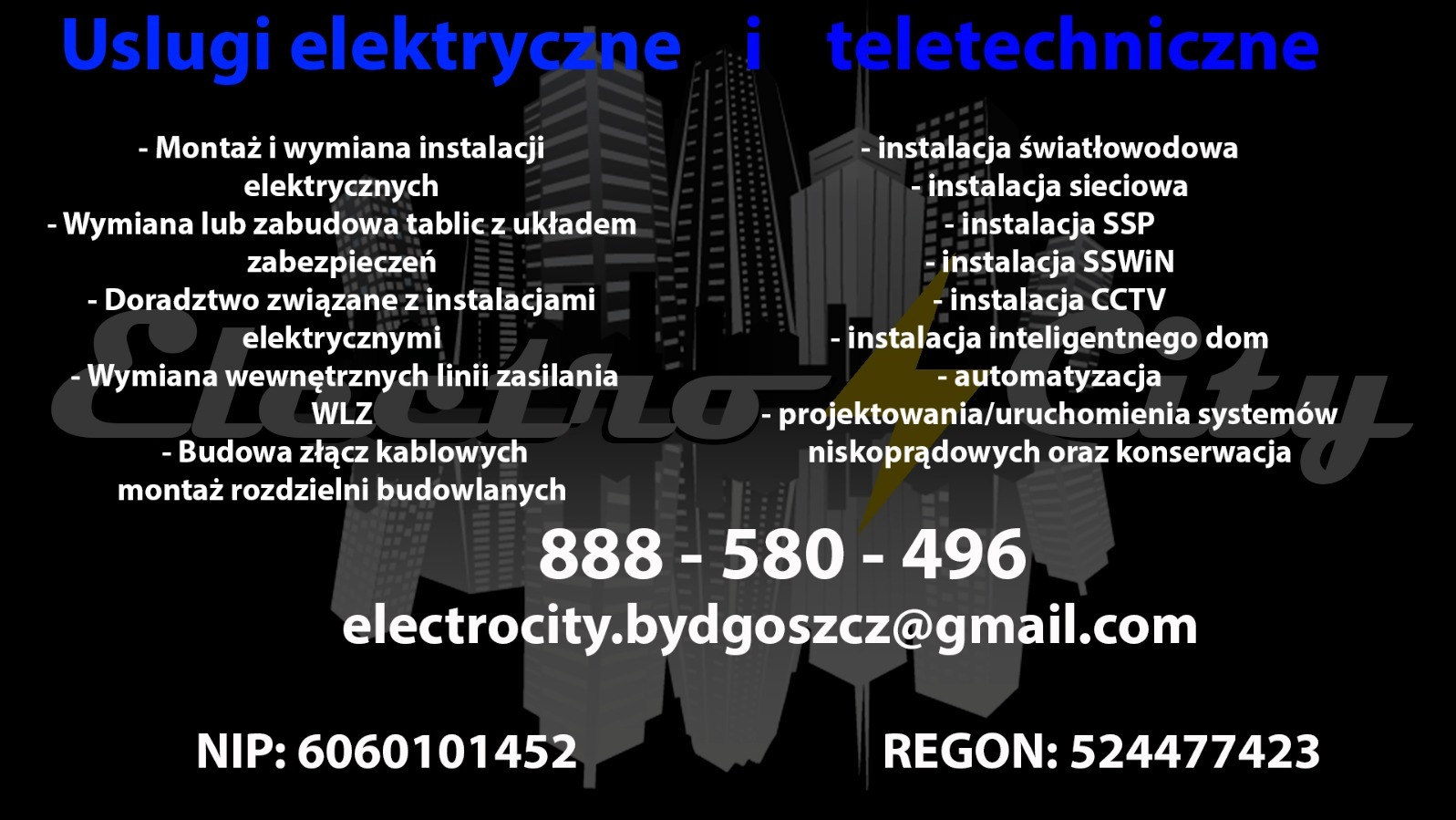 Ogłoszenie firmy Electrocity Bydgoszcz oferującej usługi elektryczne i teletechniczne, w tym montaż i wymianę instalacji, instalacje światłowodowe, CCTV, inteligentnego domu i inne, z numerem...