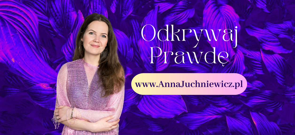 Portret uśmiechniętej kobiety na tle neonowo-fioletowych liści, z tekstem 'Odkrywaj Prawdę' i adresem strony internetowej www.AnnaJuchniewicz.pl.