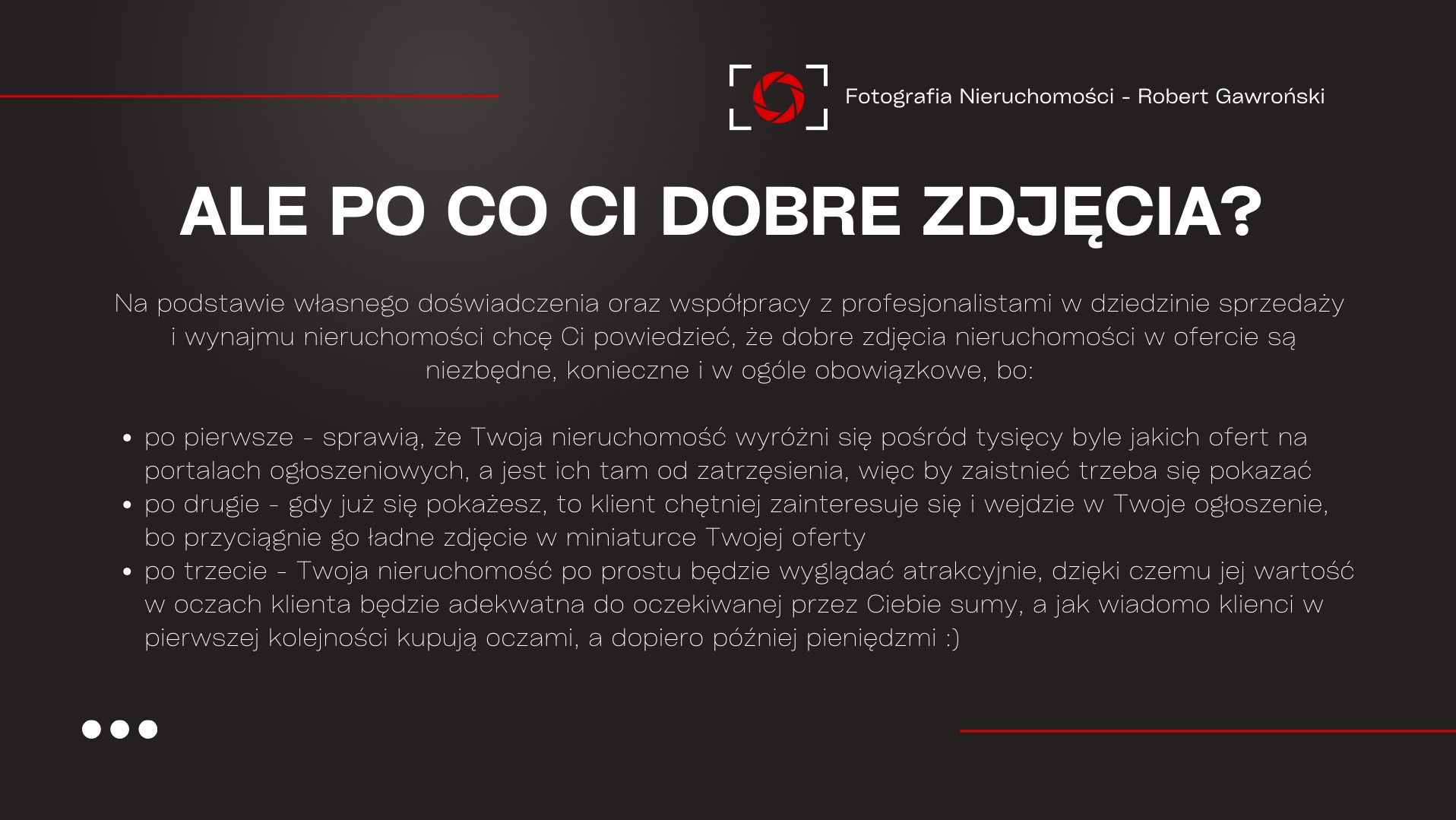 Tekst reklamowy Fotografia Nieruchomości Roberta Gawrońskiego, zachęcający do skorzystania z usług profesjonalnego fotografa nieruchomości, argumentując to korzyściami w sprzedaży i wynajmie...