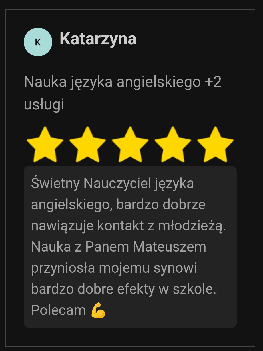 Opinia o nauczycielu: Katarzyna poleca naukę języka angielskiego, ocena 5 gwiazdek, pozytywny komentarz o kontakcie z młodzieżą i efektach nauki dla syna.