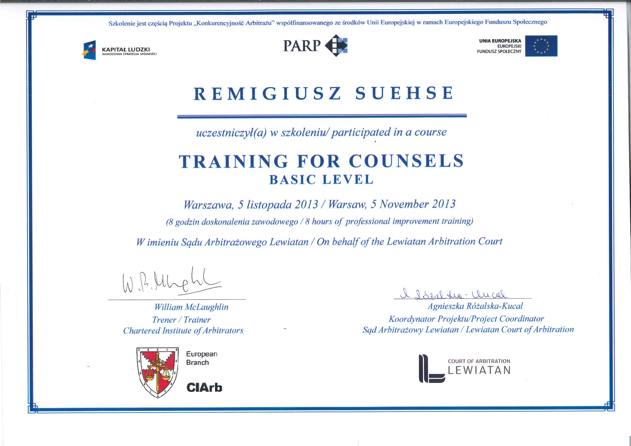 Certyfikat ukończenia szkolenia 'Training for Counsels Basic Level' przez Remigiusza Suehse, wydany przez Sąd Arbitrażowy Lewiatan, z logotypami PARP, Kapitał Ludzki i Unii Europejskiej.