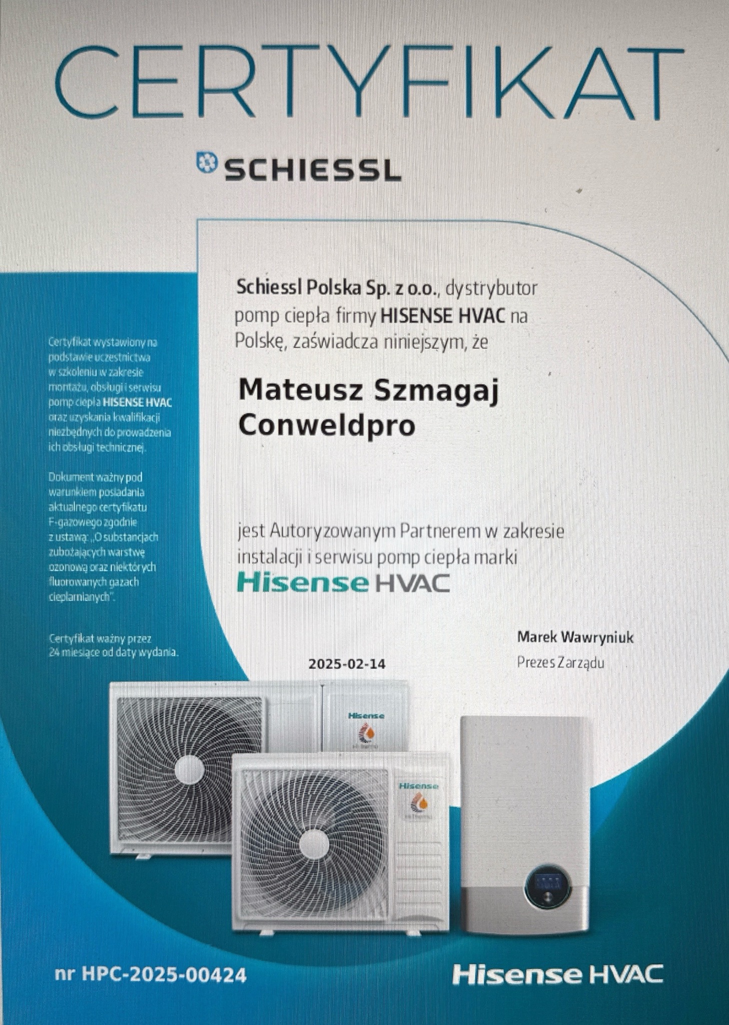 Certyfikat autoryzacji instalacji i serwisu pomp ciepła Hisense HVAC dla Mateusza Szmagaja Conweldpro, wydany przez Schiessl Polska, ważny do 2025-02-14.