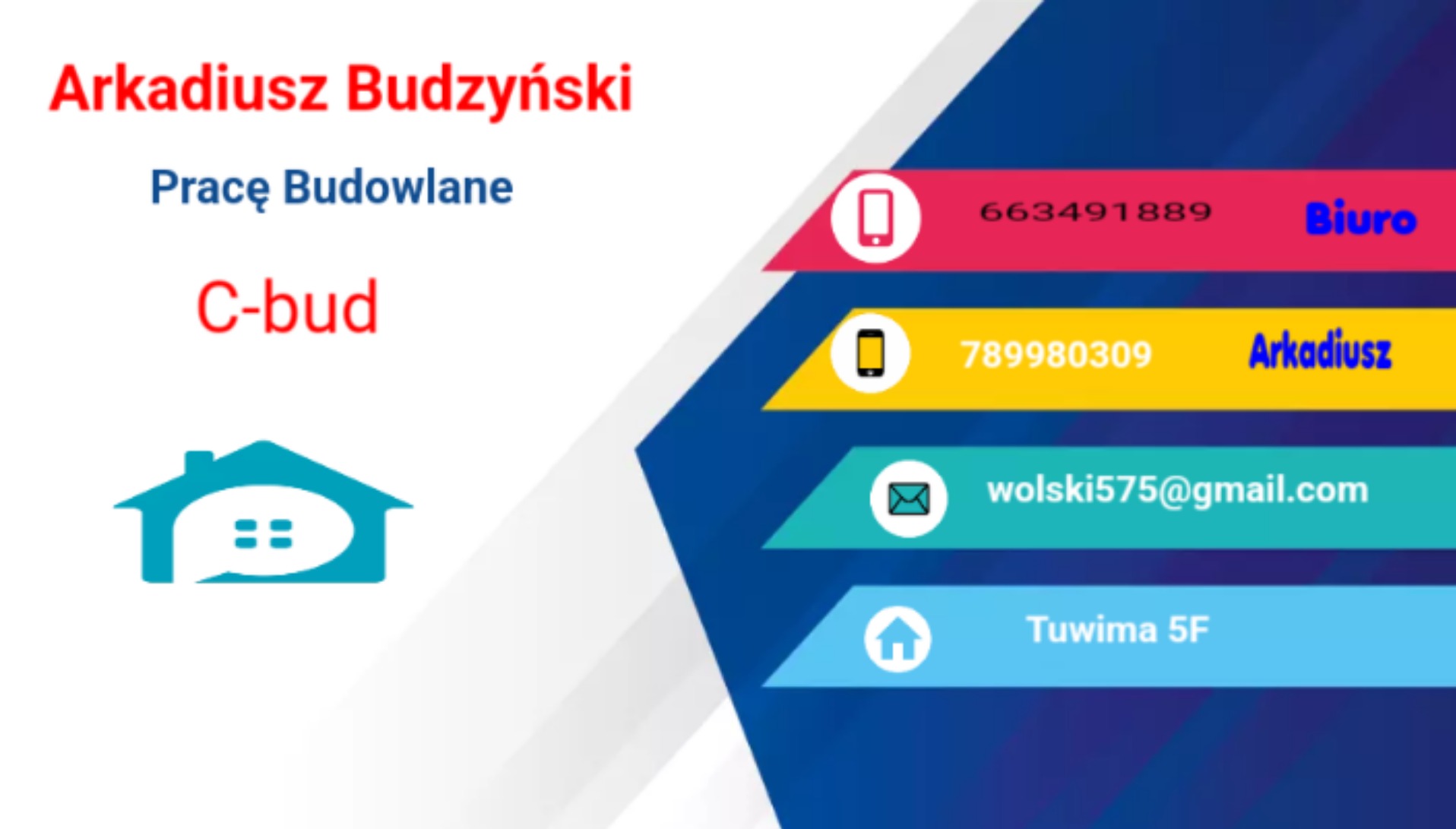 Wizytówka firmy budowlanej C-bud Arkadiusz Budzyński, z numerami telefonów, adresem email wolski575@gmail.com oraz adresem biura Tuwima 5F i logo w postaci ikony domu z dymkiem.