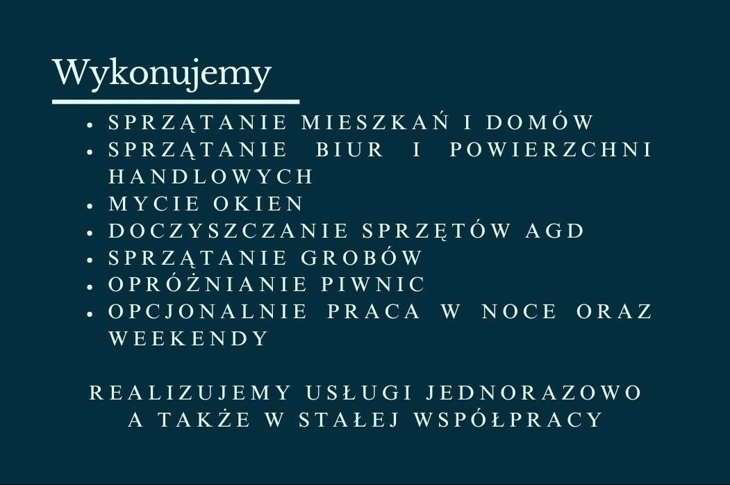 Tekst reklamowy firmy sprzątającej, oferującej sprzątanie mieszkań, biur, powierzchni handlowych, mycie okien, doczyszczanie sprzętów AGD, sprzątanie grobów i opróżnianie piwnic, z opcją pracy...