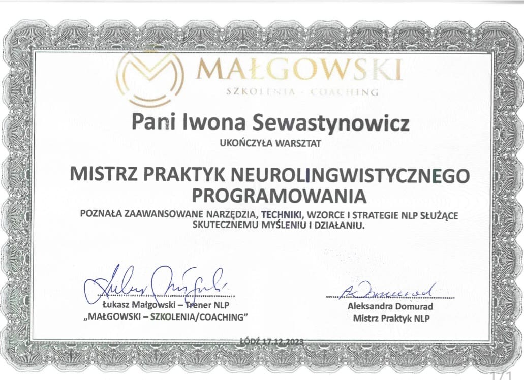 Certyfikat ukończenia warsztatu z zakresu neurolingwistycznego programowania dla Pani Iwony Sewastynowicz, sygnowany przez Łukasza Małgowskiego i Aleksandrę Domurad.