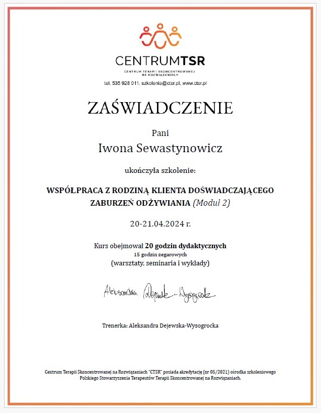 Skan zaświadczenia o ukończeniu szkolenia 'Współpraca z rodziną klienta doświadczającego zaburzeń odżywiania (Moduł 2)' wydanego przez Centrum Terapii Skoncentrowanej na Rozwiązaniach 'CTSR'...