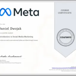 Certyfikat ukończenia kursu online Introduction to Social Media Marketing, autoryzowany przez Meta i oferowany przez Coursera, wystawiony na nazwisko Daniel Dwojak.
