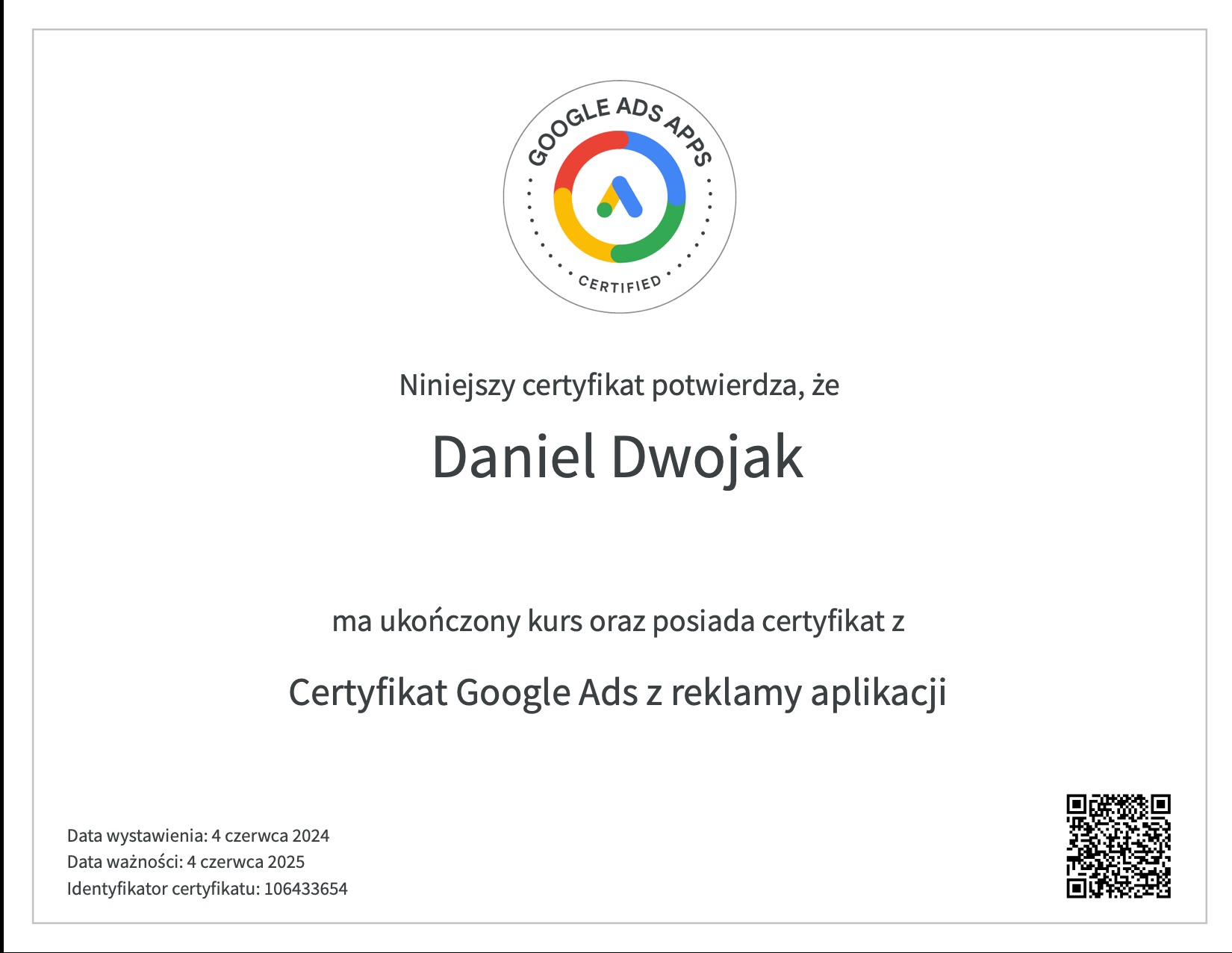 Certyfikat Google Ads z reklamy aplikacji dla Daniela Dwojaka, wystawiony 4 czerwca 2024, ważny do 4 czerwca 2025, z identyfikatorem 106433654.