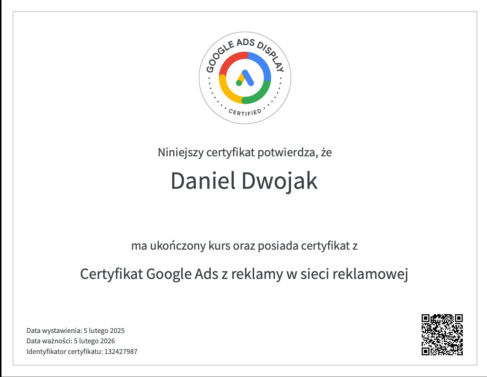 Certyfikat Google Ads Display z datą wystawienia 5 lutego 2025, potwierdzający posiadanie kwalifikacji przez Daniela Dwojaka.