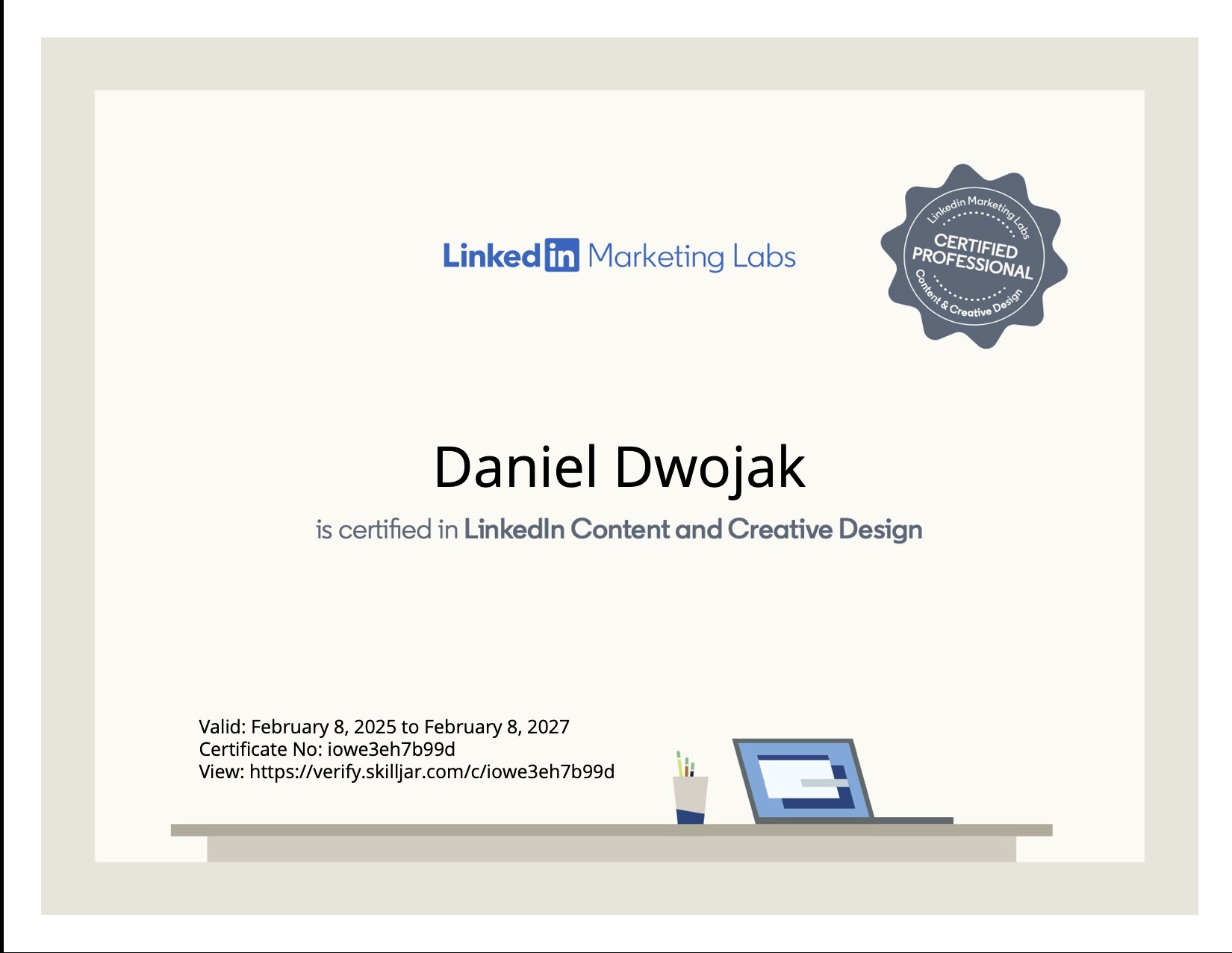Certyfikat LinkedIn Marketing Labs dla Daniela Dwojaka w zakresie Content i Creative Design, z datą ważności od 8 lutego 2025 do 8 lutego 2027, numerem certyfikatu i adresem URL do weryfikacji.