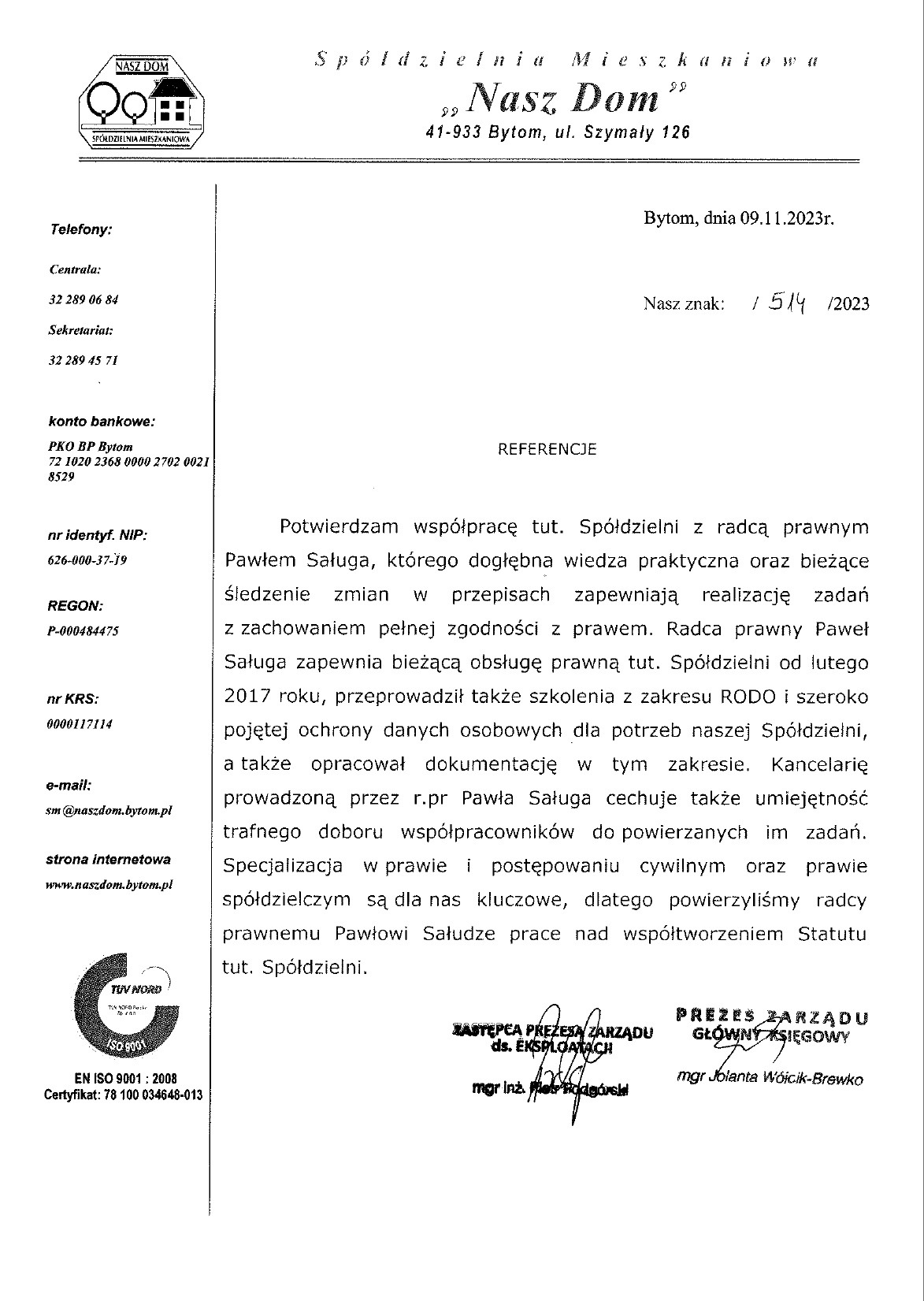 Skan dokumentu referencyjnego od Spółdzielni Mieszkaniowej Nasz Dom z Bytomia, potwierdzający współpracę z radcą prawnym Pawłem Saługą, specjalizującym się w prawie cywilnym i spółdzielczym,...