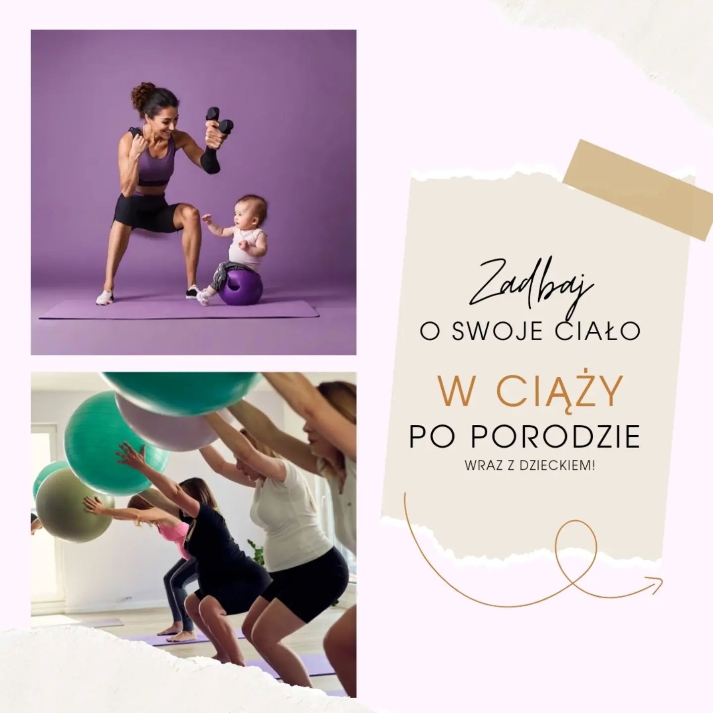 Kolaż zdjęć: kobieta ćwicząca z hantlami obok dziecka siedzącego na piłce, oraz grupa kobiet ćwiczących z piłkami gimnastycznymi. Tekst: Zadbanie o swoje ciało w ciąży i po porodzie wraz z dzieckiem.