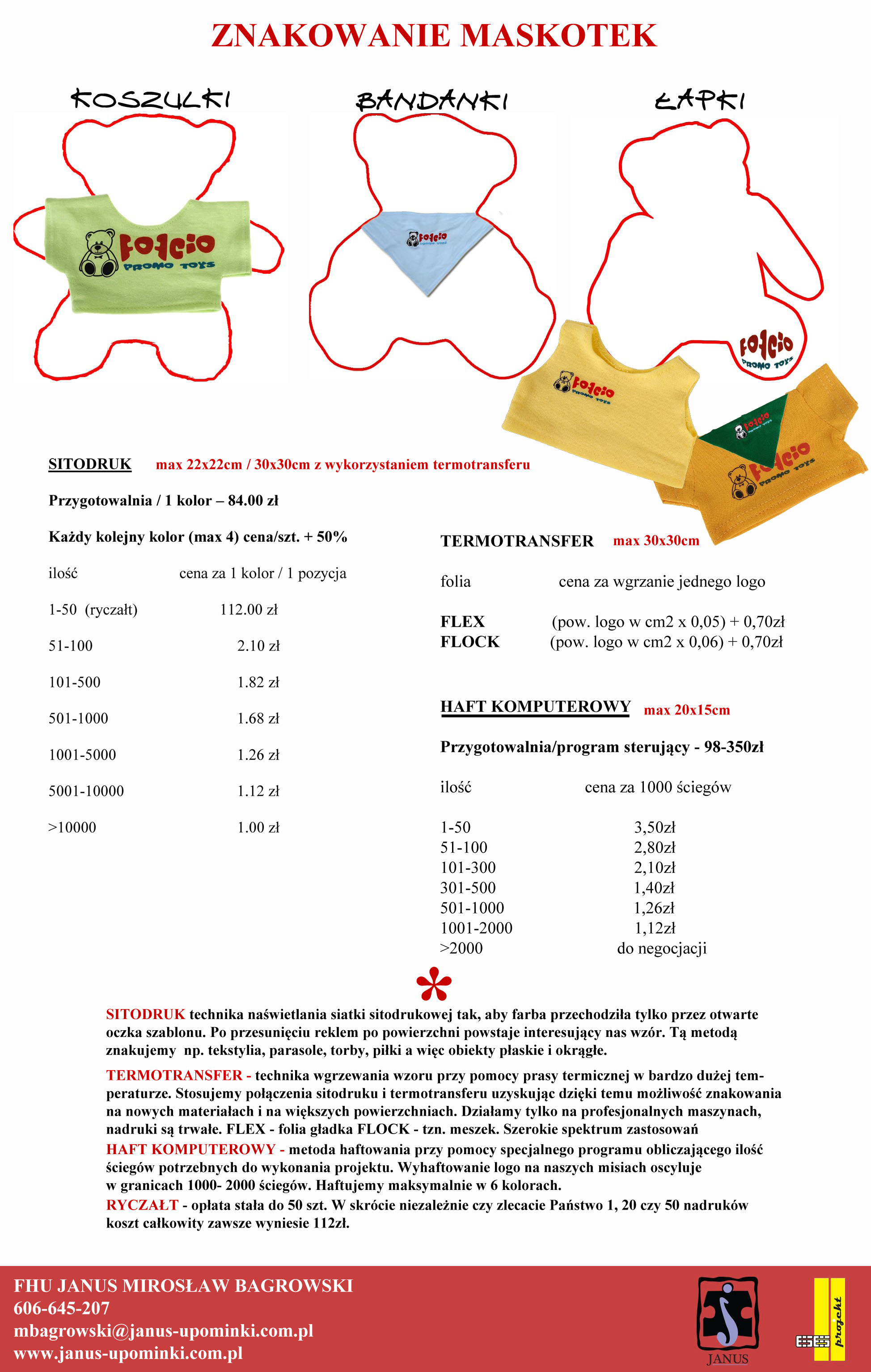 Znakowane upominki dla maskotek: koszulki, bandany i śliniaczki z logo, prezentacja technik nadruku sitodruk, termotransfer i haft komputerowy, cennik.