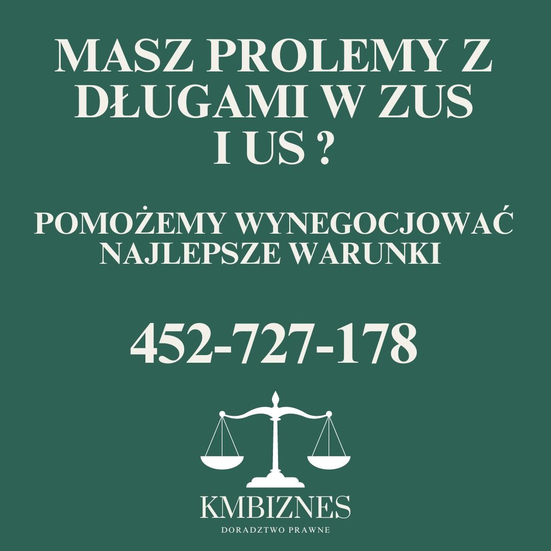 Grafika informacyjna: Masz problemy z długami w ZUS i US? Pomożemy wynegocjować najlepsze warunki. Numer telefonu: 452-727-178. Logo firmy KMBiznes Doradztwo Prawne, w tle waga sprawiedliwości.