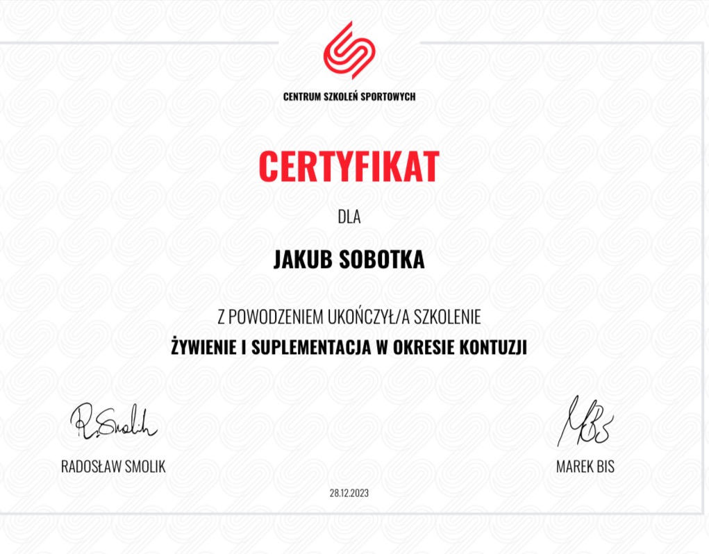 Skan certyfikatu ukończenia szkolenia z zakresu żywienia i suplementacji w okresie kontuzji, wystawionego dla Jakuba Sobotki przez Centrum Szkoleń Sportowych, z podpisami Radosława Smolika i Marka...