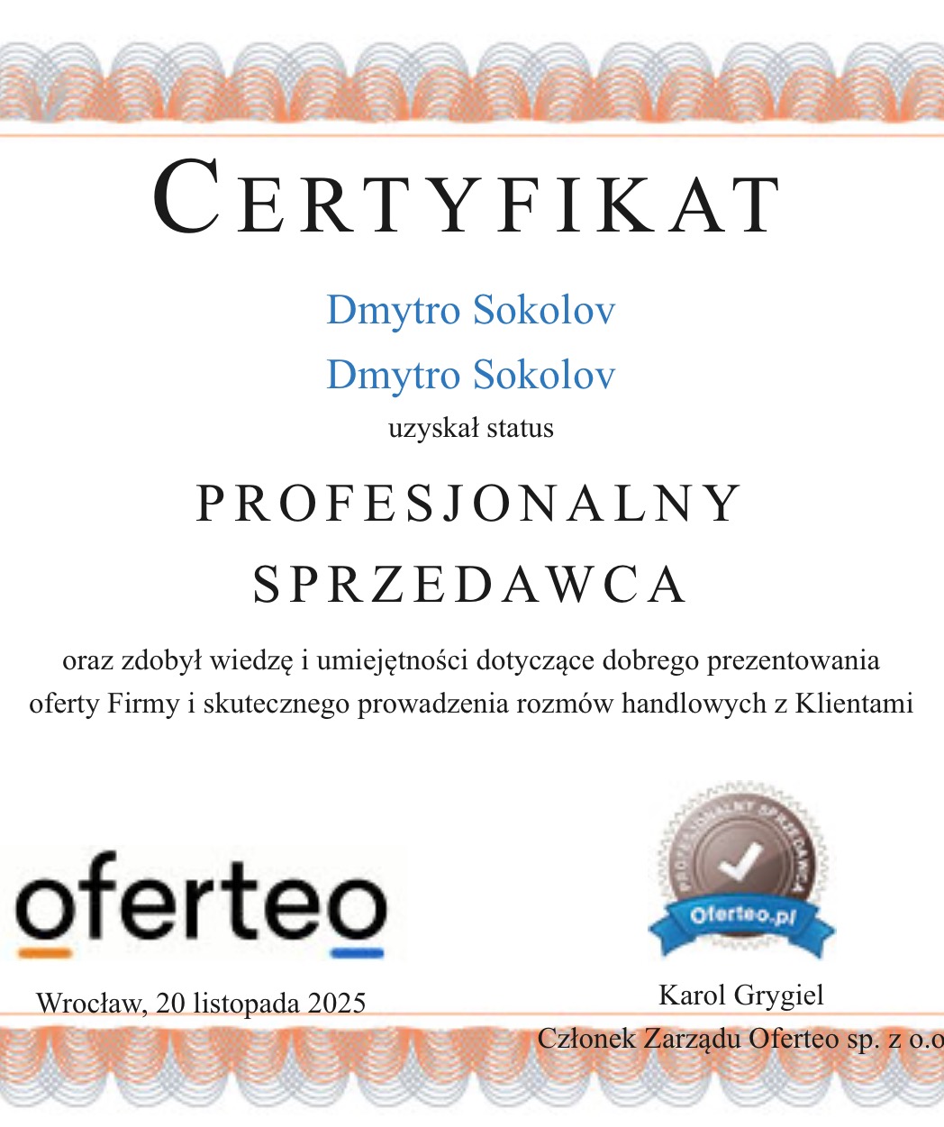 Certyfikat dla Dmytro Sokolov, profesjonalnego sprzedawcy, wydany przez Oferteo, potwierdzający wiedzę i umiejętności w prezentowaniu oferty i prowadzeniu rozmów handlowych.