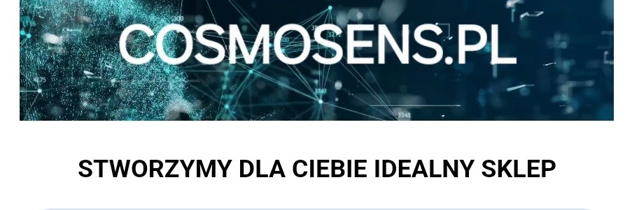 Grafika z nazwą domeny cosmosens.pl na tle sieci połączeń i danych, poniżej napis 'Stworzymy dla Ciebie idealny sklep'.