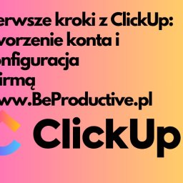 BeProductive wspiera wdrożenia Clickup