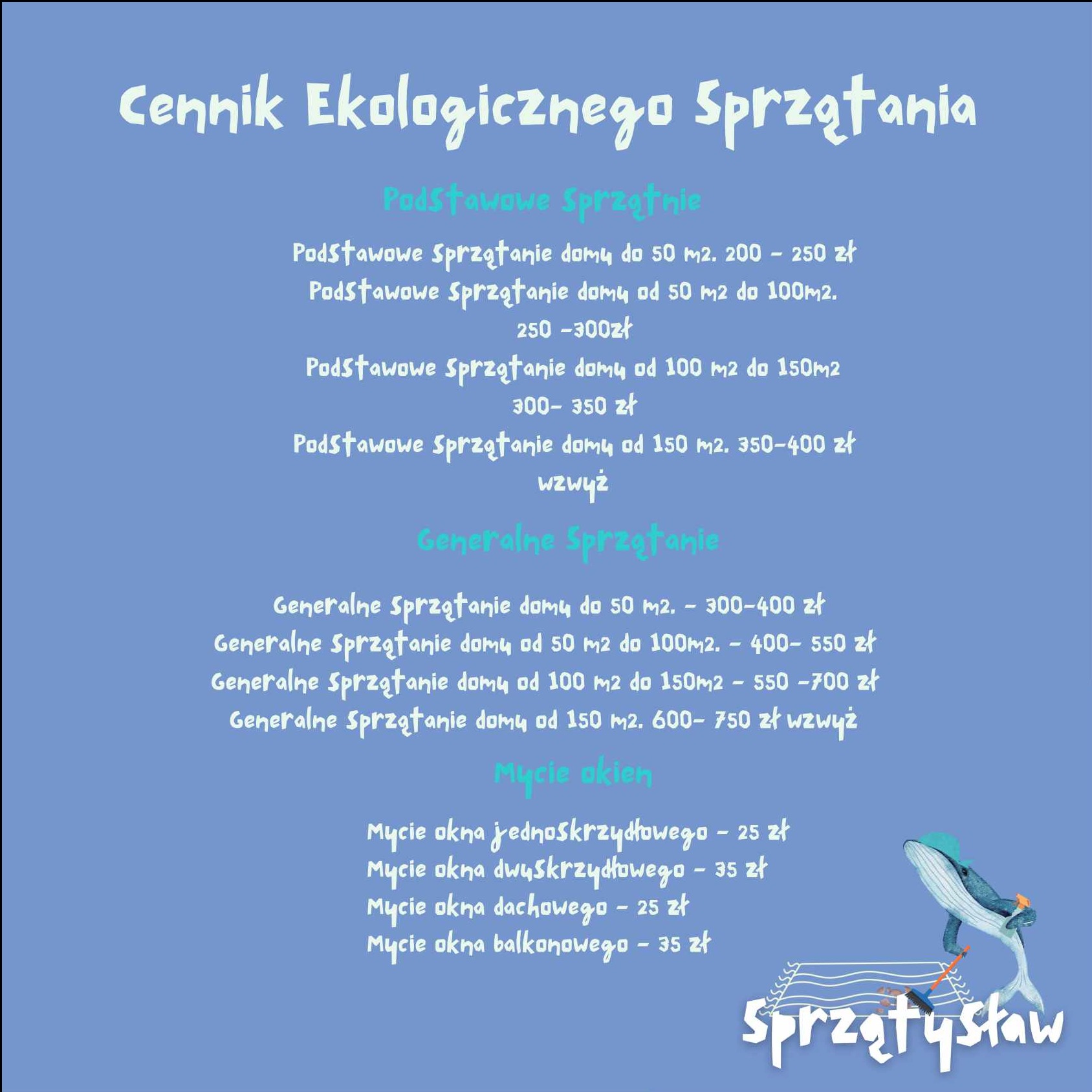 Cennik usług sprzątania ekologicznego, z ofertą podstawowego i generalnego sprzątania domu, mycia okien, ozdobiony rysunkiem wieloryba z mopem i wiadrem, oraz nazwą firmy 'Sprzątysław'.