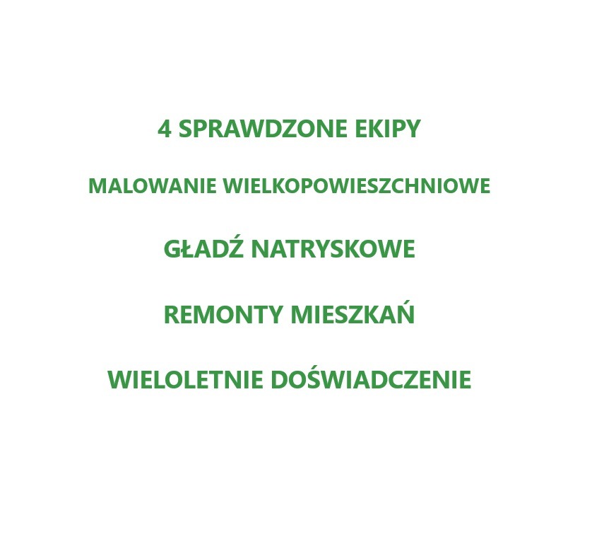 Tekst w kolorze khaki na białym tle informujący o 4 sprawdzonych ekipach oferujących malowanie wielkopowierzchniowe, gładź natryskową, remonty mieszkań i posiadających wieloletnie doświadczenie.