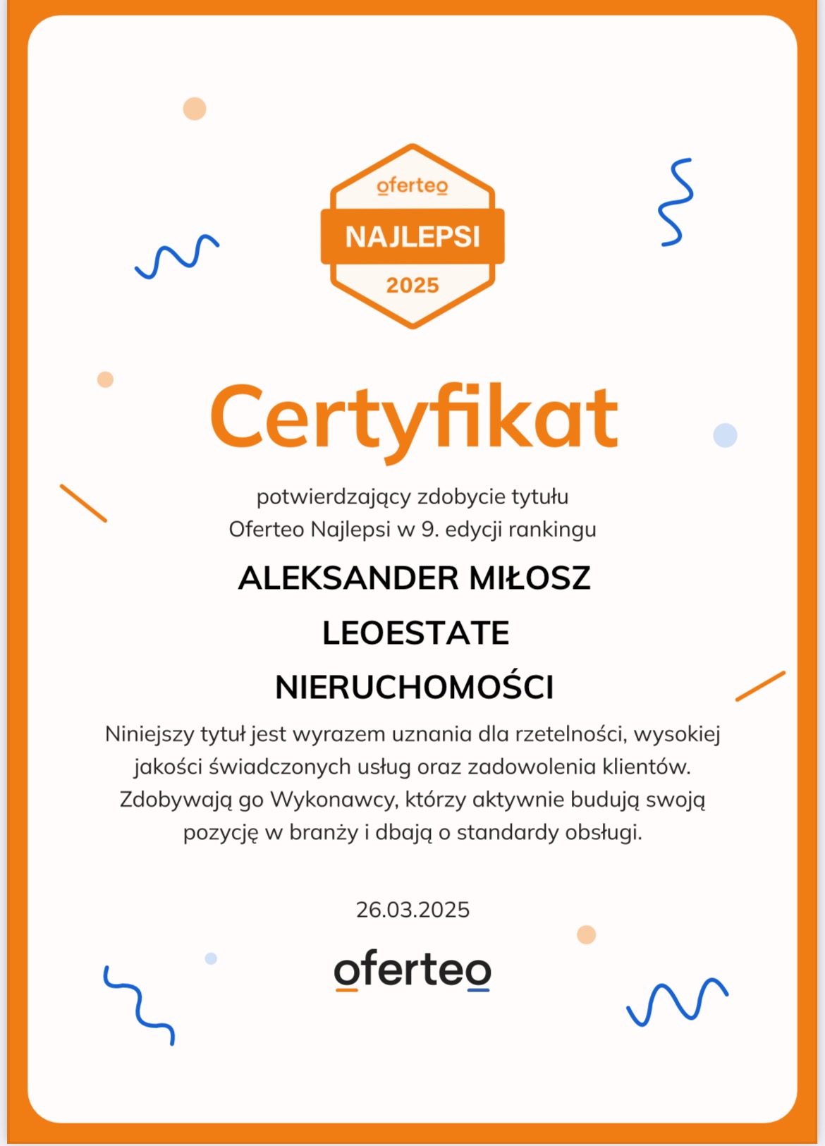 Certyfikat Oferteo Najlepsi 2025 dla Aleksander Miłosz LEOESTATE Nieruchomości, potwierdzający wysoką jakość usług i zadowolenie klientów, wydany 26.03.2025.