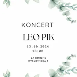 Plakat zapowiadający koncert Leo Pik, 13.10.2024, 18:00, La Boheme, Mysłowicka 1, z dekoracyjnymi gałązkami eukaliptusa w akwarelowym stylu.