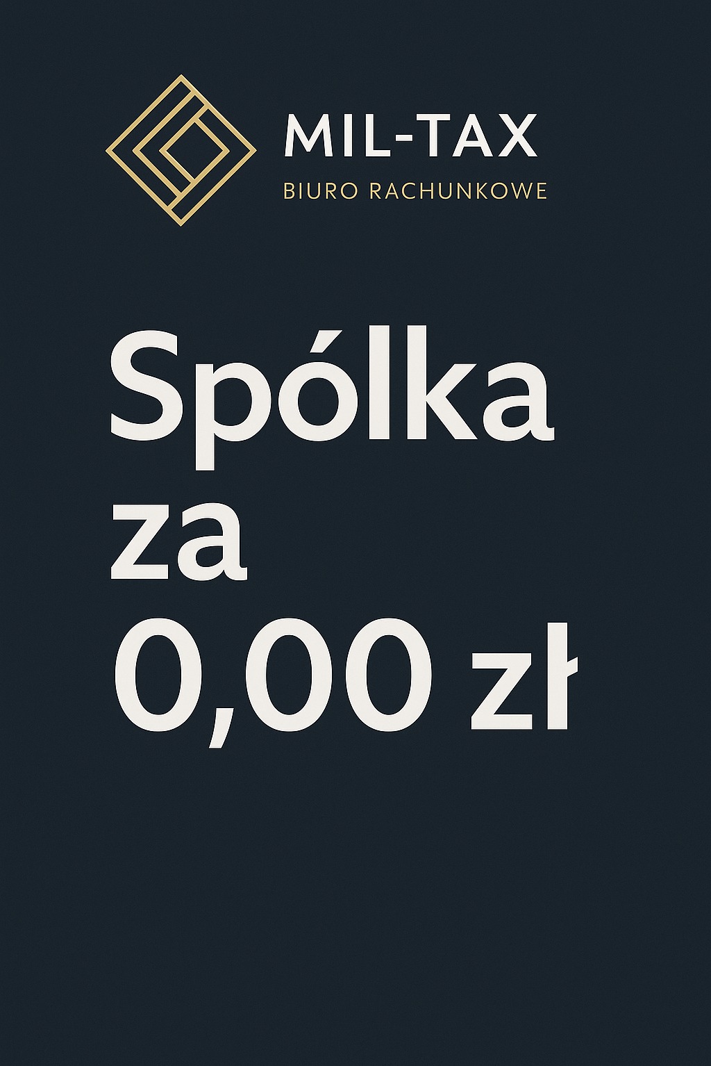 Grafika MIL-TAX Biuro Rachunkowe Swarzędz: Spółka za 0,00 zł. Logo firmy w lewym górnym rogu, ciemne tło, białe napisy. Oferta specjalna na rejestrację spółki.