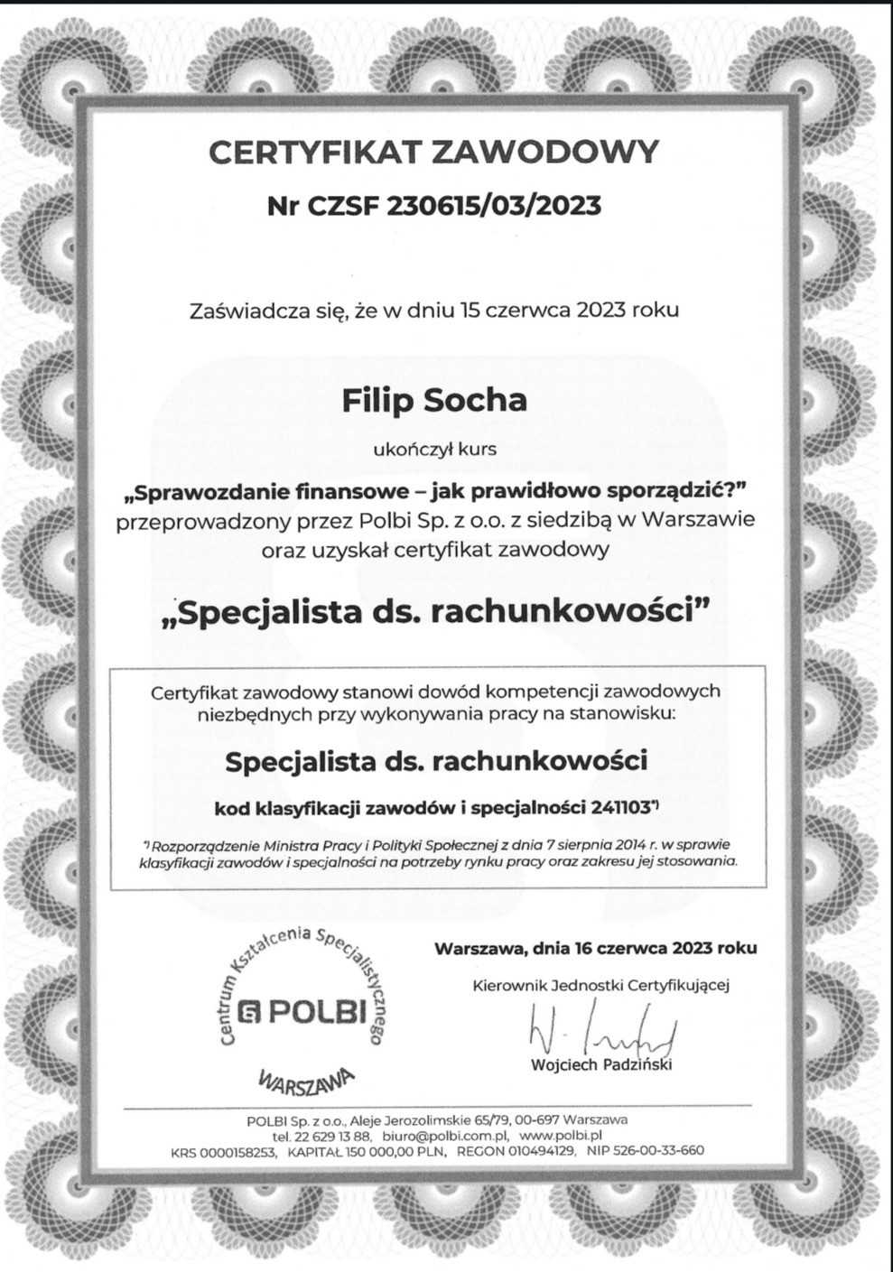 Skan certyfikatu zawodowego specjalisty ds. rachunkowości wydanego w Warszawie 16 czerwca 2023 roku, potwierdzający ukończenie kursu 'Sprawozdanie finansowe – jak prawidłowo sporządzić?' przez...