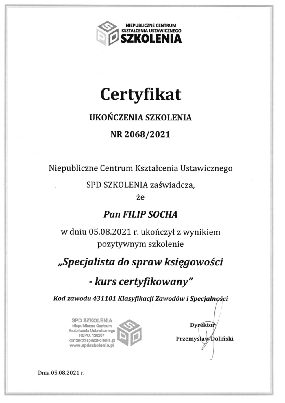 Skan certyfikatu ukończenia szkolenia 'Specjalista do spraw księgowości - kurs certyfikowany' wydanego przez Niepubliczne Centrum Kształcenia Ustawicznego SPD SZKOLENIA dla Pana Filipa Sochy.